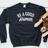 Be a Good Human Crew Neck