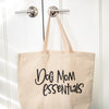 Dog Mom Essentials Tote Bag