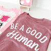 Be a Good Human