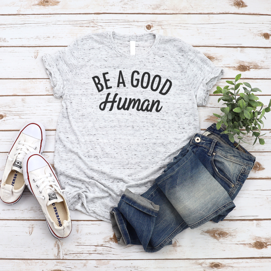 Be a Good Human