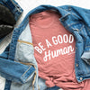 Be a Good Human