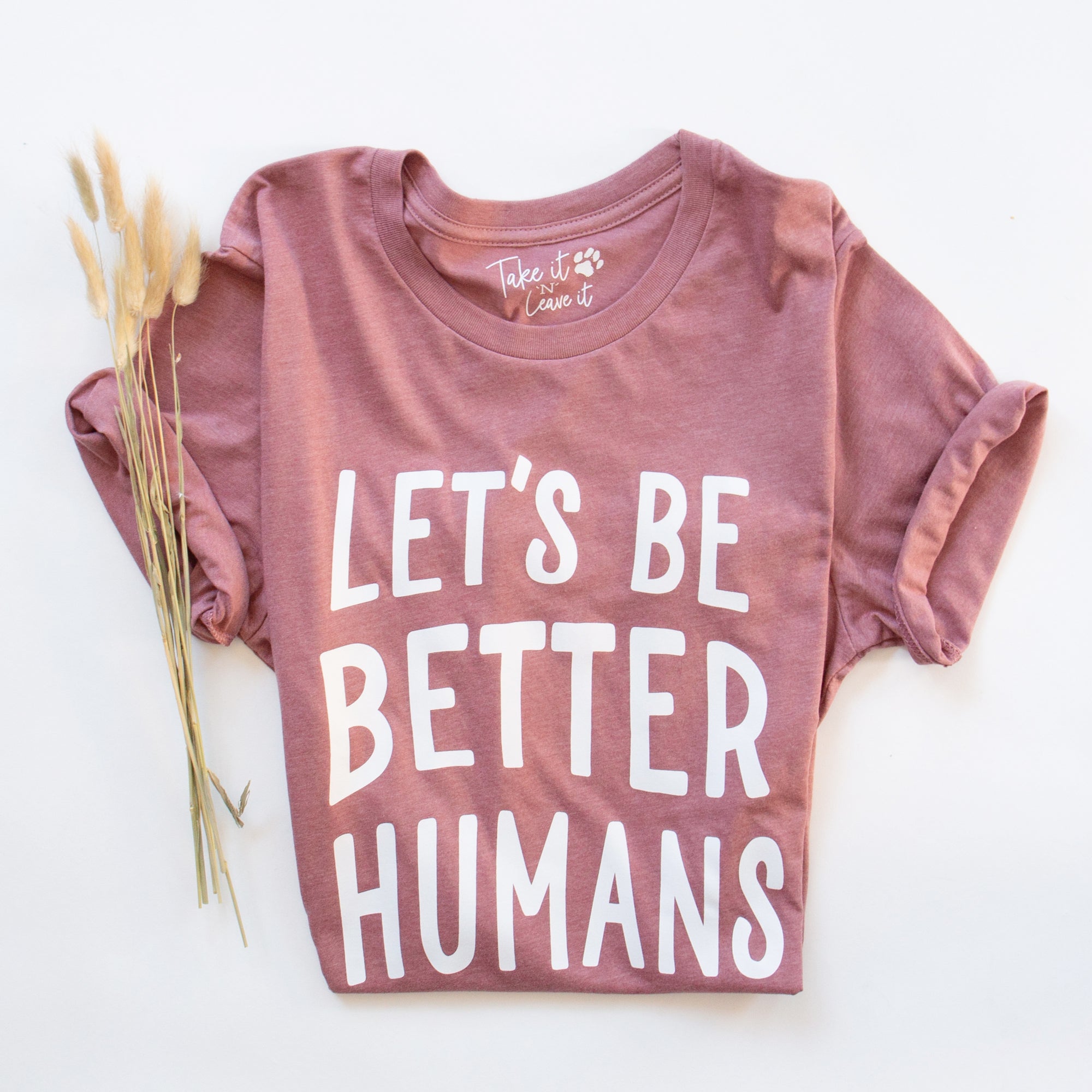 Let's be Better Humans