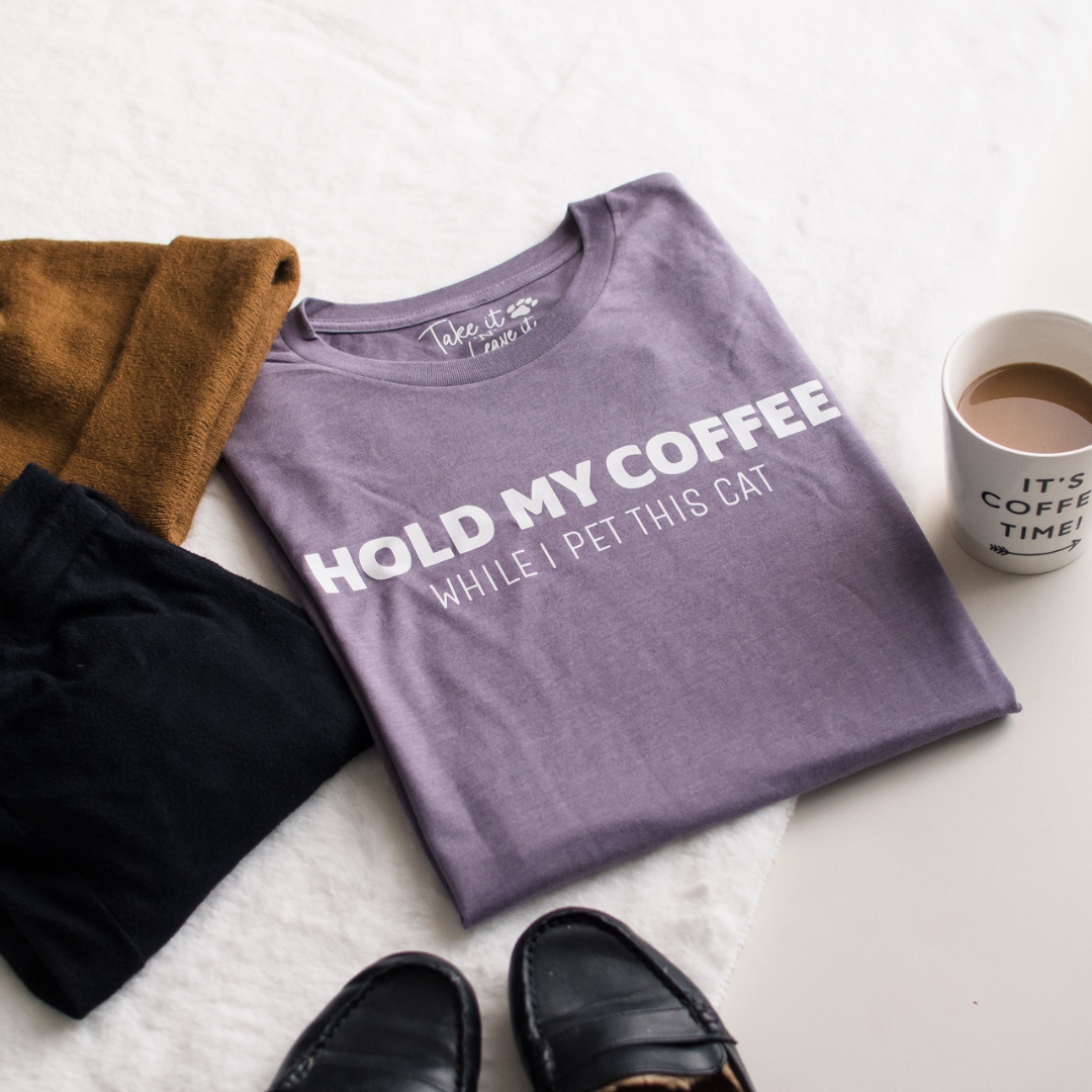 Hold my Coffee || CAT